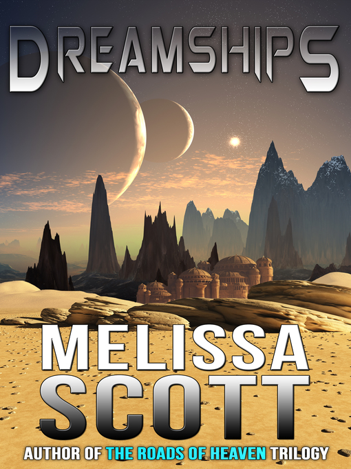 Title details for Dreamships by Melissa Scott - Available